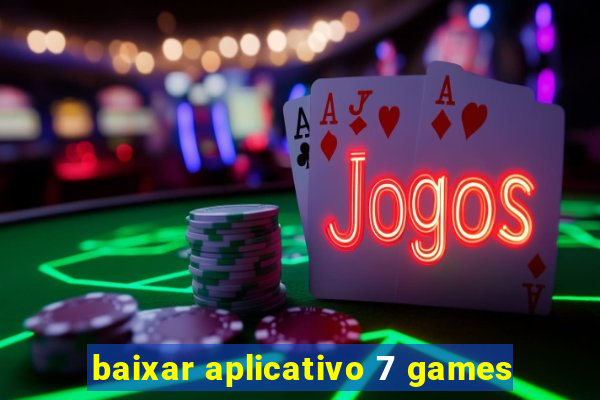 baixar aplicativo 7 games